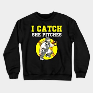 Softball Catcher I Catch She Pitches Crewneck Sweatshirt